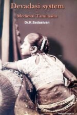 Devadasi System in Medieval Tamil Nadu - Dr. K. Sadasivan