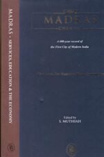 Madras Chennai A 400 Year Record of the First City of Modern India in a Set of 4 Volumes - edited by S. Muthiah