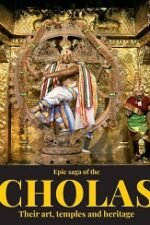 Epic Saga of the Cholas - Their Art, Temples and Heritage