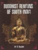 Buddhist Remains of South India - Dr. D. Dayalan