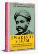 Swadeshi Steam : V.O. Chidambaram Pillai and the Battle against the British Maritime Empire - A.R. Venkatachalapathy