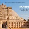Sanchi: Where Tigers Fly and Lions Have Horns - Sohail hashmi