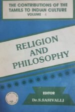 .The Contributions of the Tamils to Indian Culture:
Vol.IV-Religion & Philosophy - Dr.V.C.Sasivalli