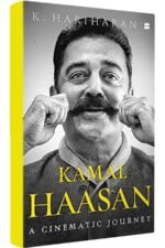 Kamal Haasan: A Cinematic Journey | by K. Hariharan