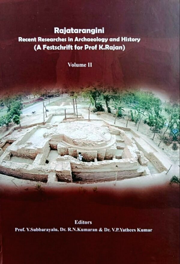 Rajatarangini - Recent Researches in Archaeology and History - (A Festschrift for Prof K.Rajan) Volume I & II