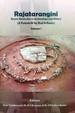Rajatarangini - Recent Researches in Archaeology and History - (A Festschrift for Prof K.Rajan) Volume I & II