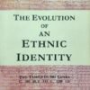 The Evolution of an Ethnic Identity: The Tamils of Sri Lanka C. 300 BCE to C. 1200 CE  by K Indrapala