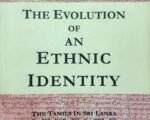 The Evolution of an Ethnic Identity: The Tamils of Sri Lanka C. 300 BCE to C. 1200 CE  by K Indrapala