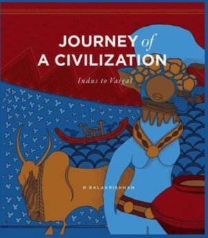 Journey of a Civilization: Indus to Vaigai