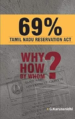 69% Tamil Nadu Reservation Act : Why? How? by Whom?