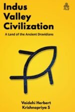 Indus Valley Civilization: A Land of the Ancient Dravidians